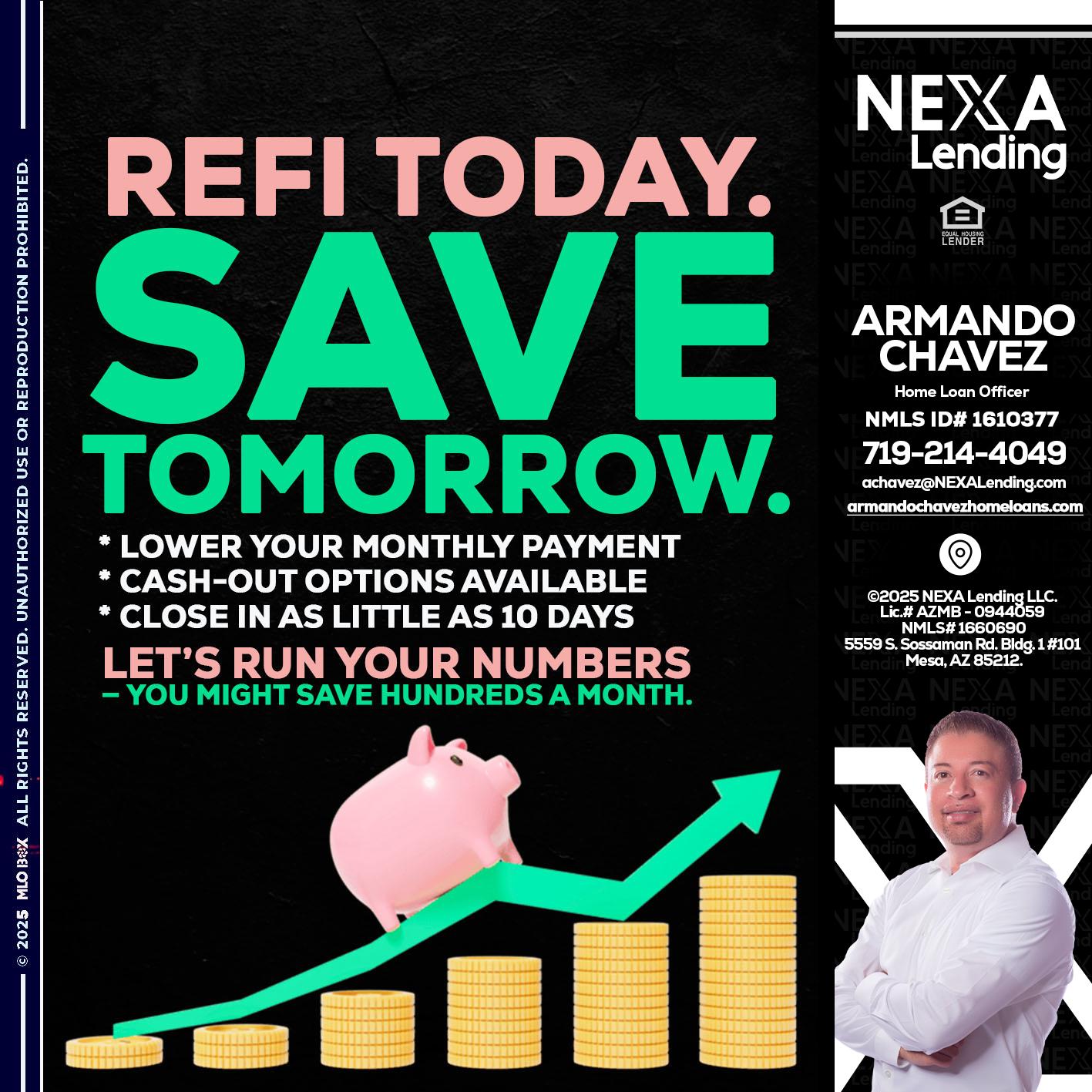 REFI TODAY SAVE TOMORROW - Armando Chavez -Home Loan Officer