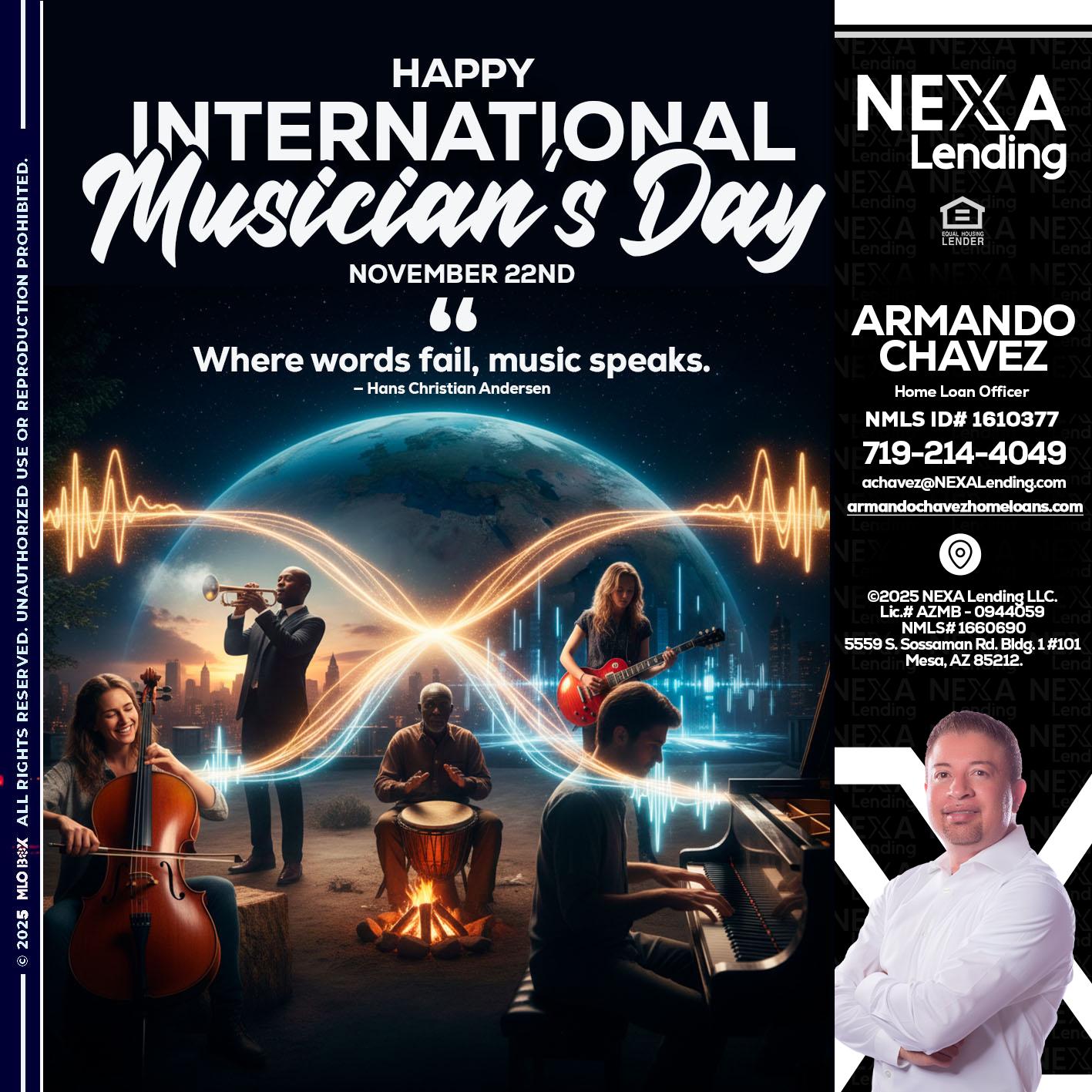 HAPPY INTERNATIONAL MUSICIAN'S DAY - Armando Chavez -Home Loan Officer
