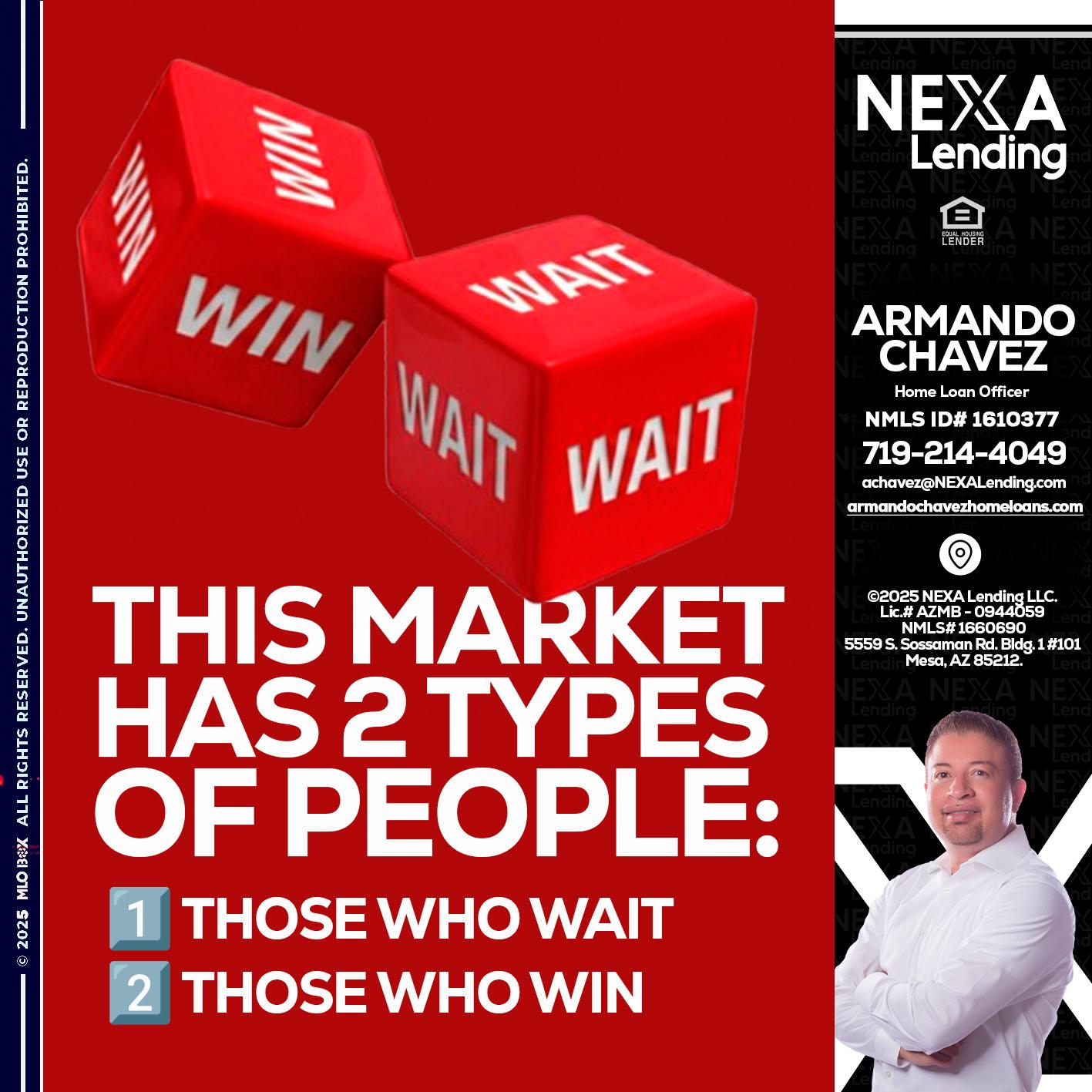 this market - Armando Chavez -Home Loan Officer