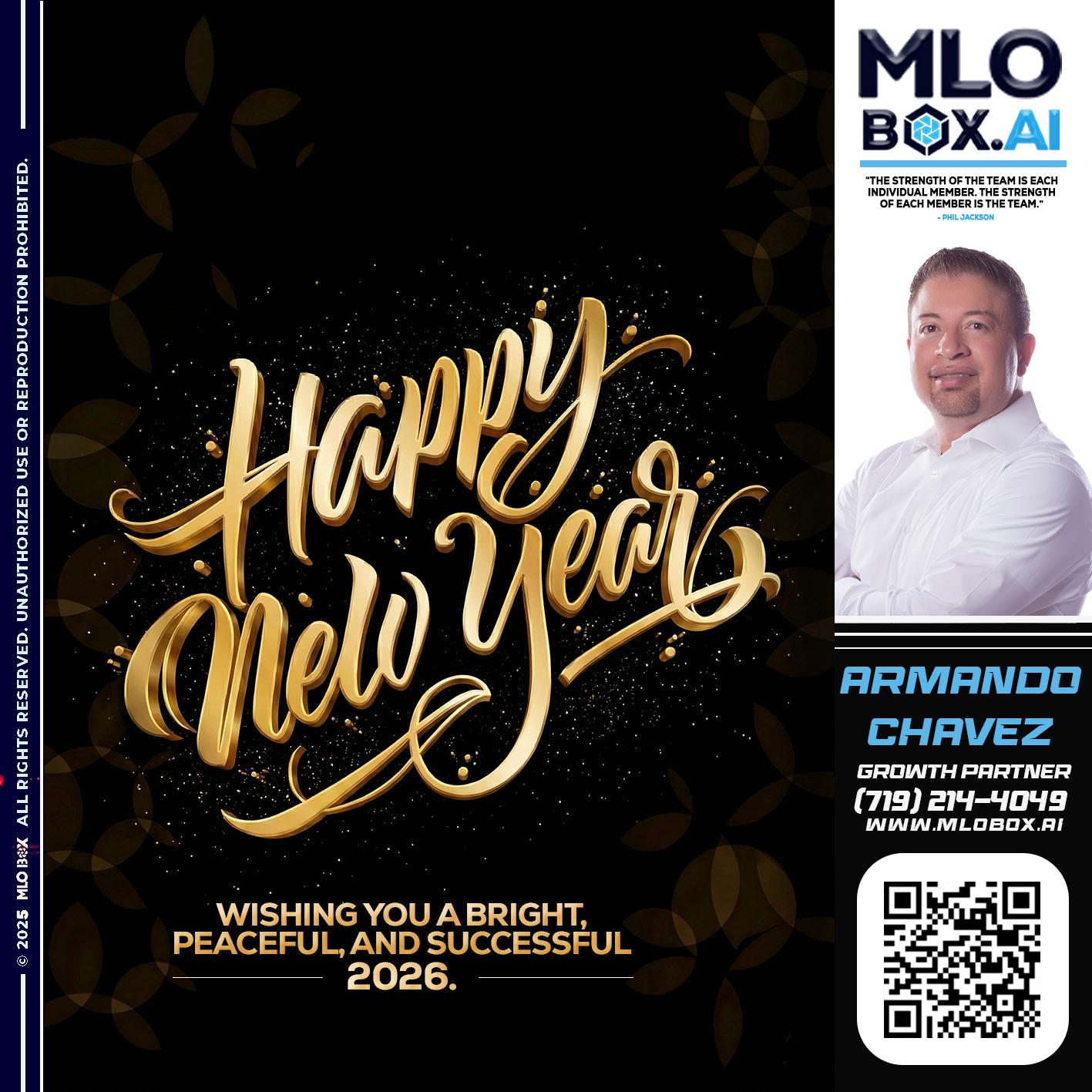 HAPPY NEW YEAR - Armando Chavez -Home Loan Officer
