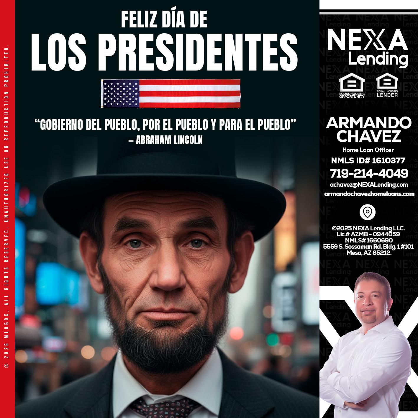 DIA DE LOS PRESIDENTES - Armando Chavez -Home Loan Officer