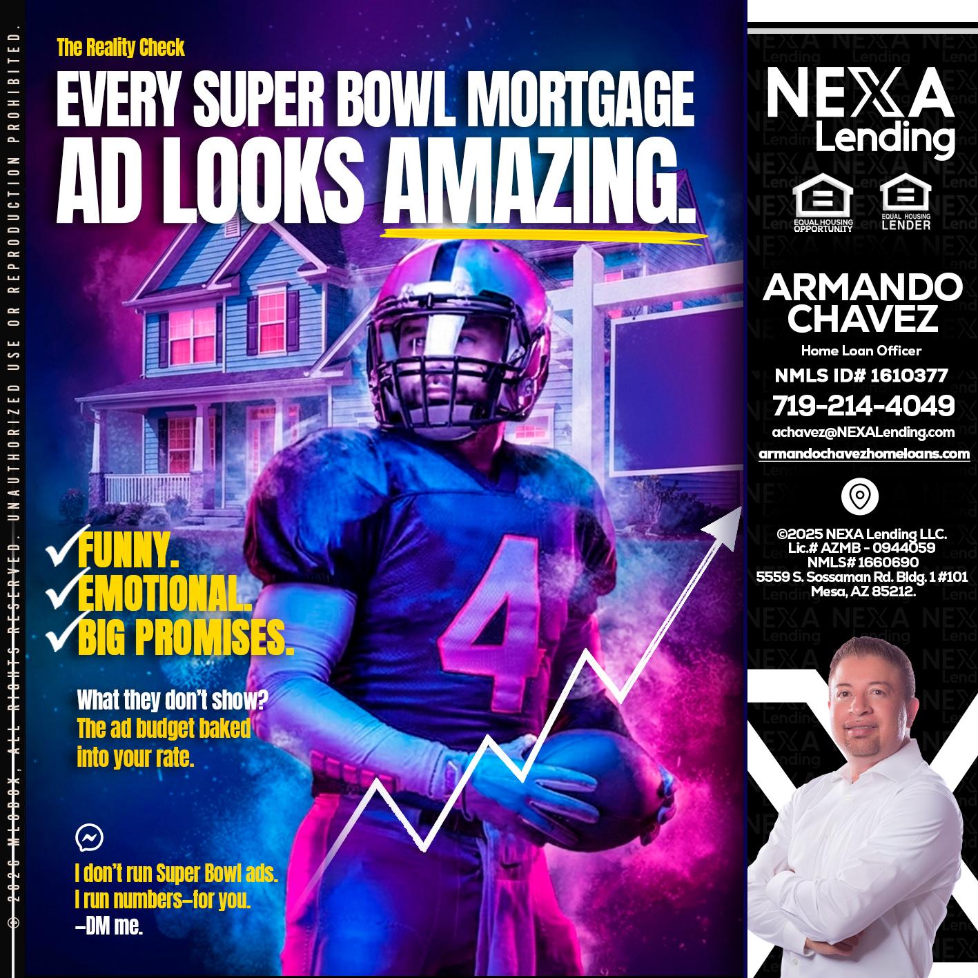 every Super Bowl - Armando Chavez -Home Loan Officer