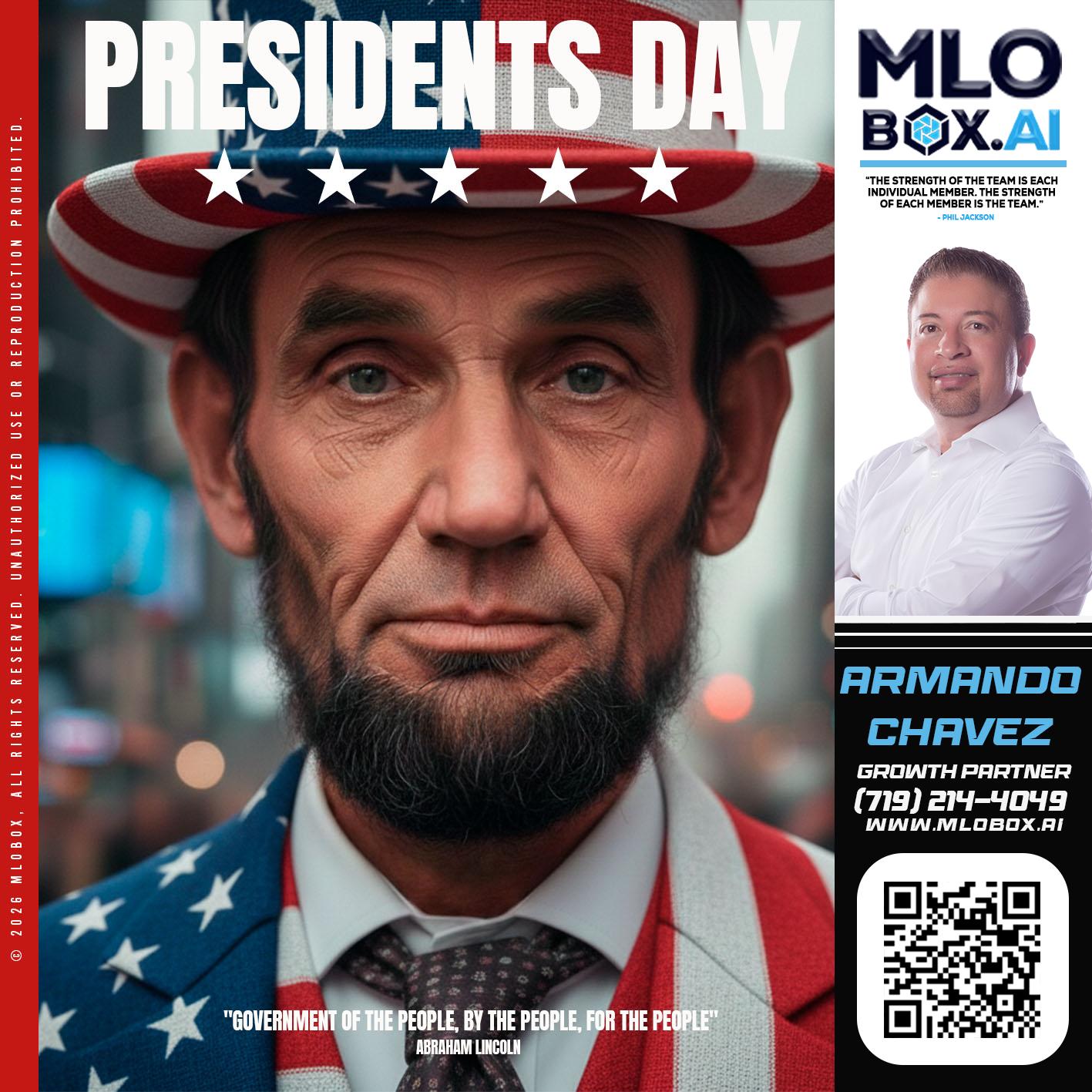 PRESIDENTS DAY - Armando Chavez -Home Loan Officer