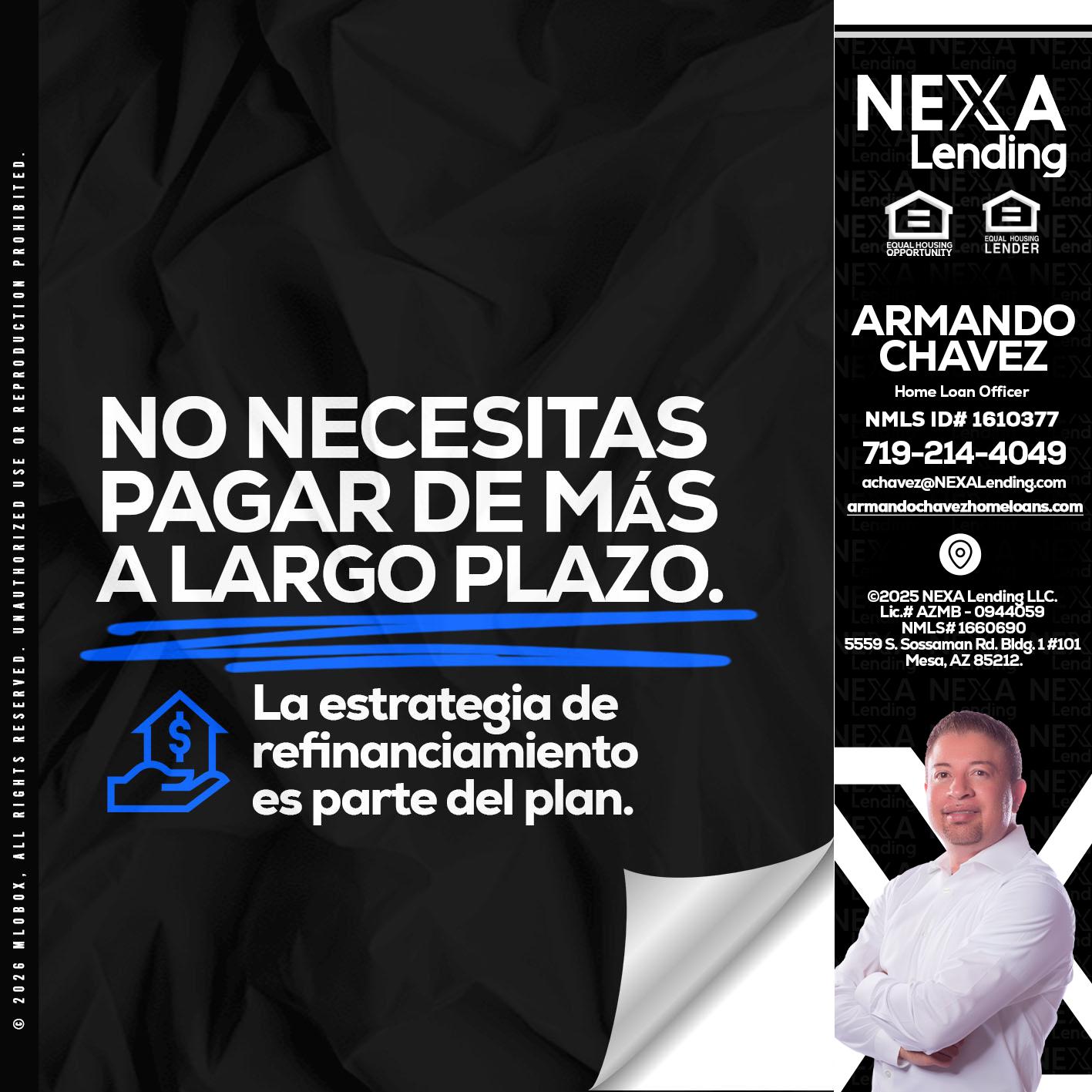 NO NECESITAS PAGAR MAS - Armando Chavez -Home Loan Officer