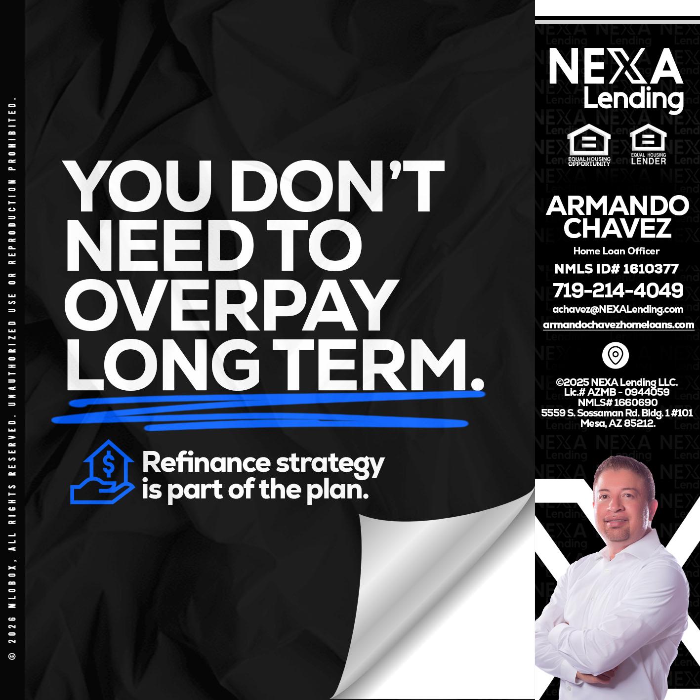 you don't need - Armando Chavez -Home Loan Officer