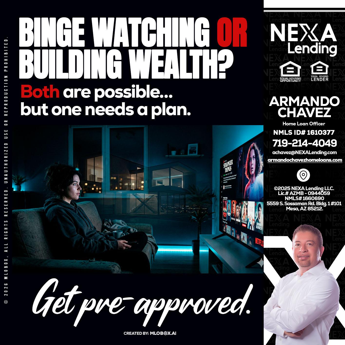 BINGE WATCHING - Armando Chavez -Home Loan Officer