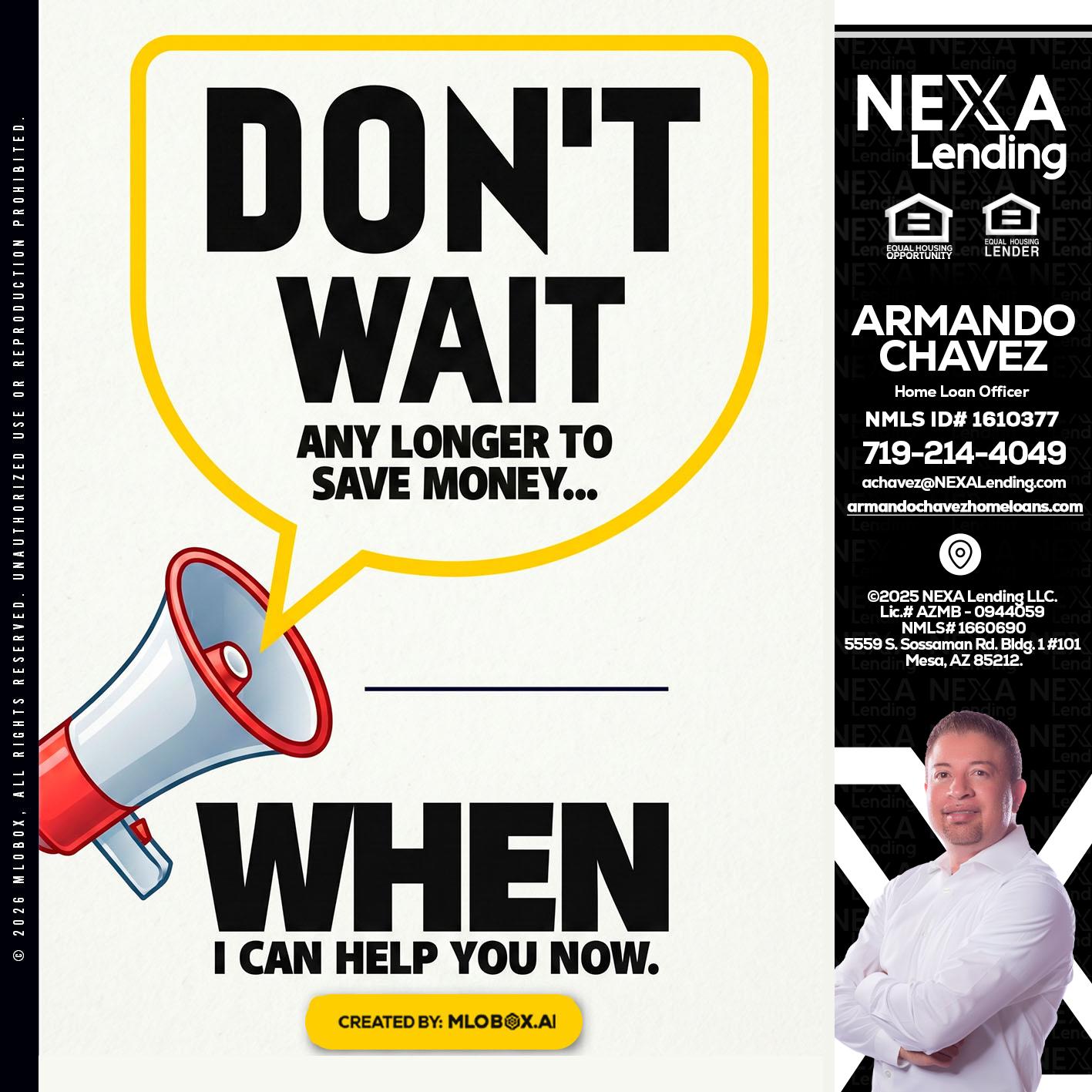 DONT WAIT - Armando Chavez -Home Loan Officer