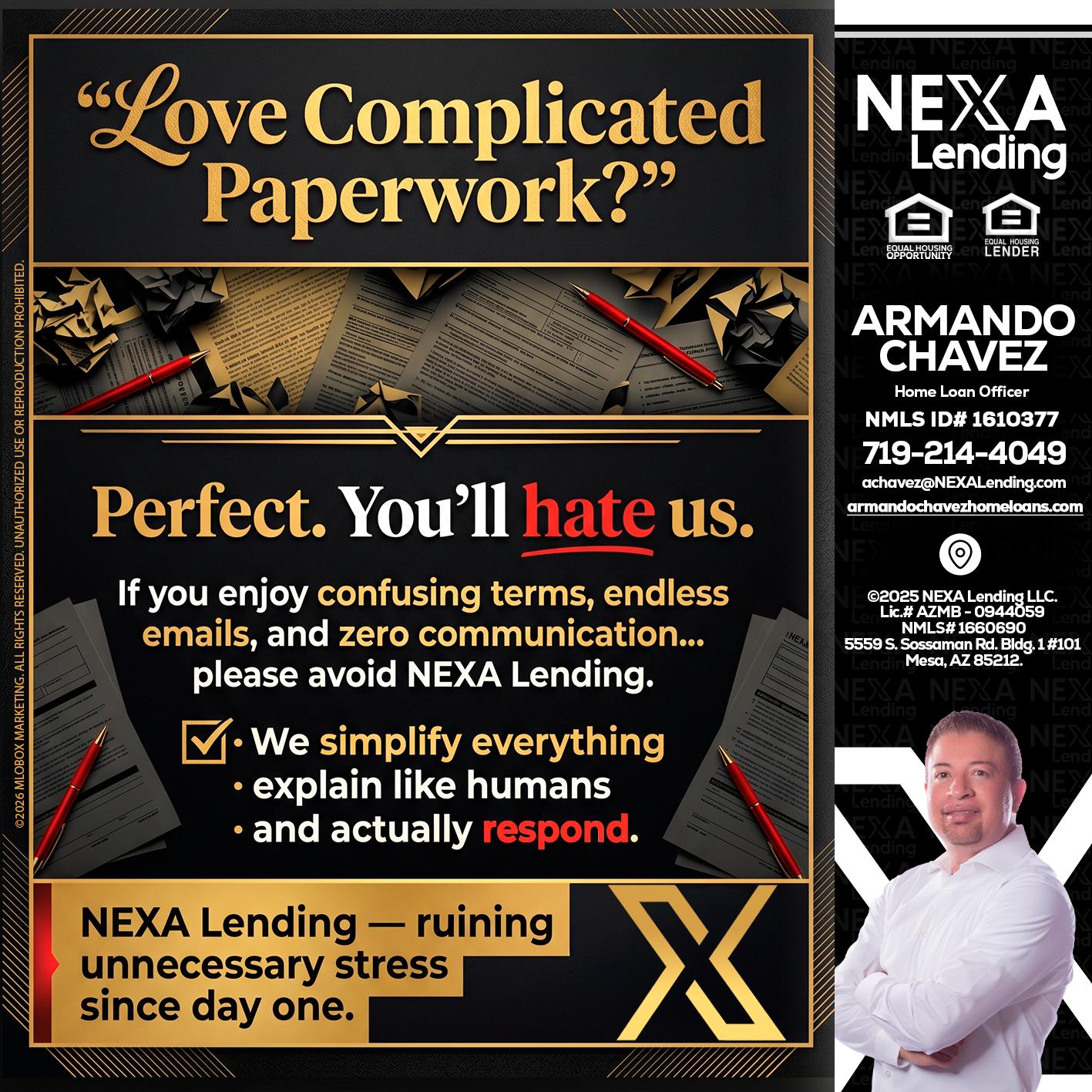 YOU WILL HATE US! - Armando Chavez -Home Loan Officer