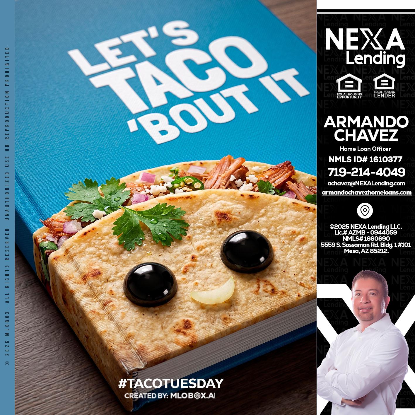 LETS TACO ABOUT IT - Armando Chavez -Home Loan Officer