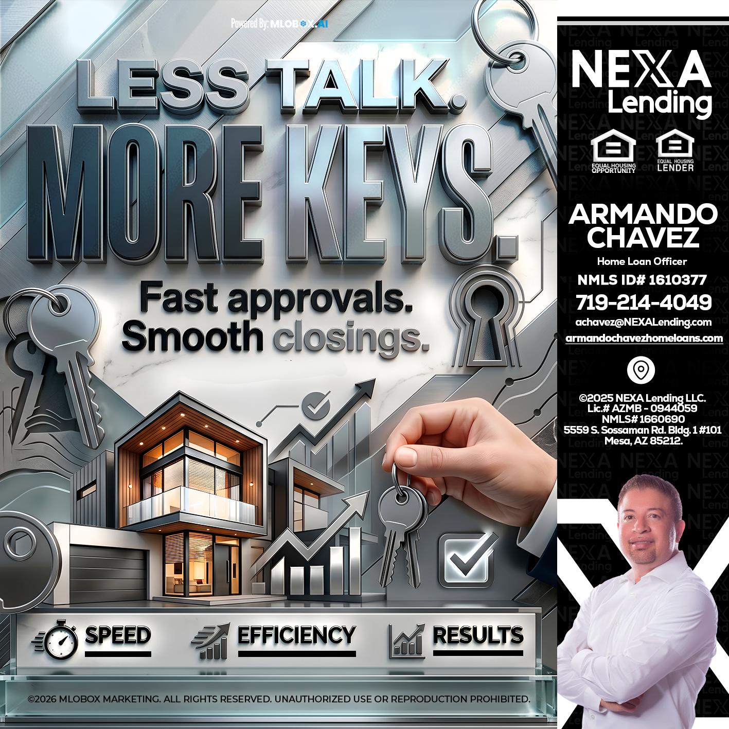LESS TALK, MORE KEYS! - Armando Chavez -Home Loan Officer