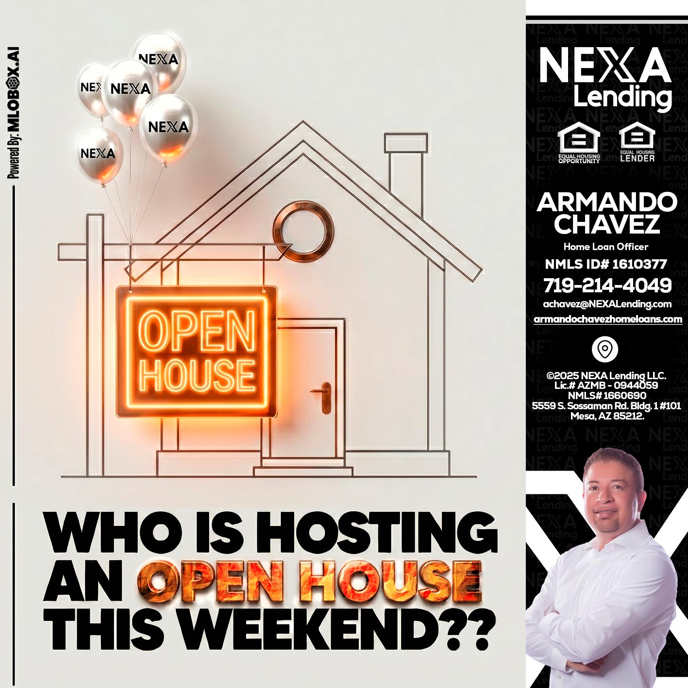 OPEN HOUSES - Armando Chavez -Home Loan Officer