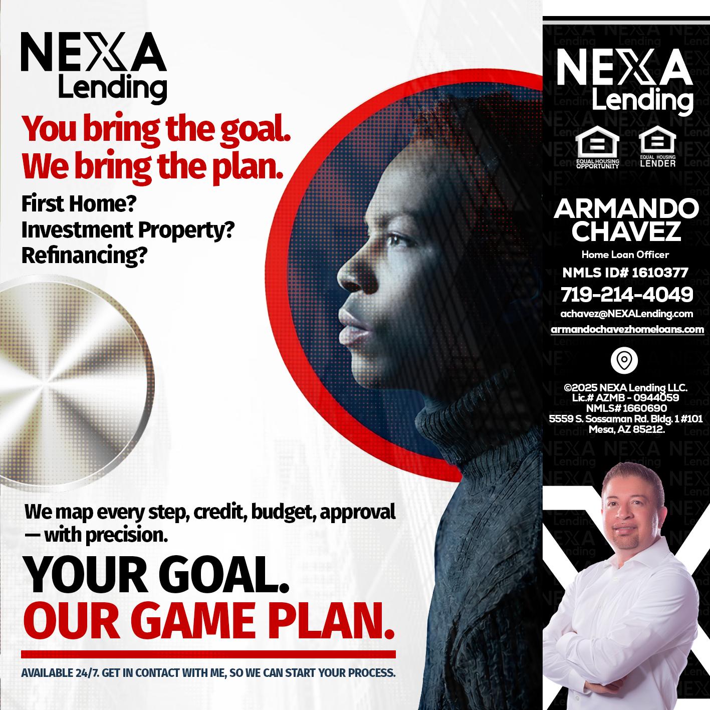YOUR GOAL. OUR GAME PLAN. - Armando Chavez -Home Loan Officer