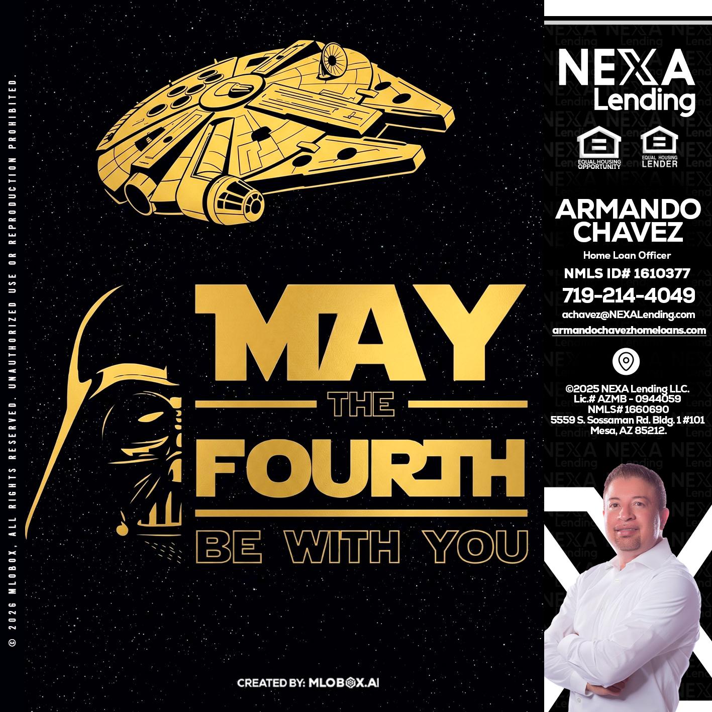 MAY THE FOURTH - Armando Chavez -Home Loan Officer