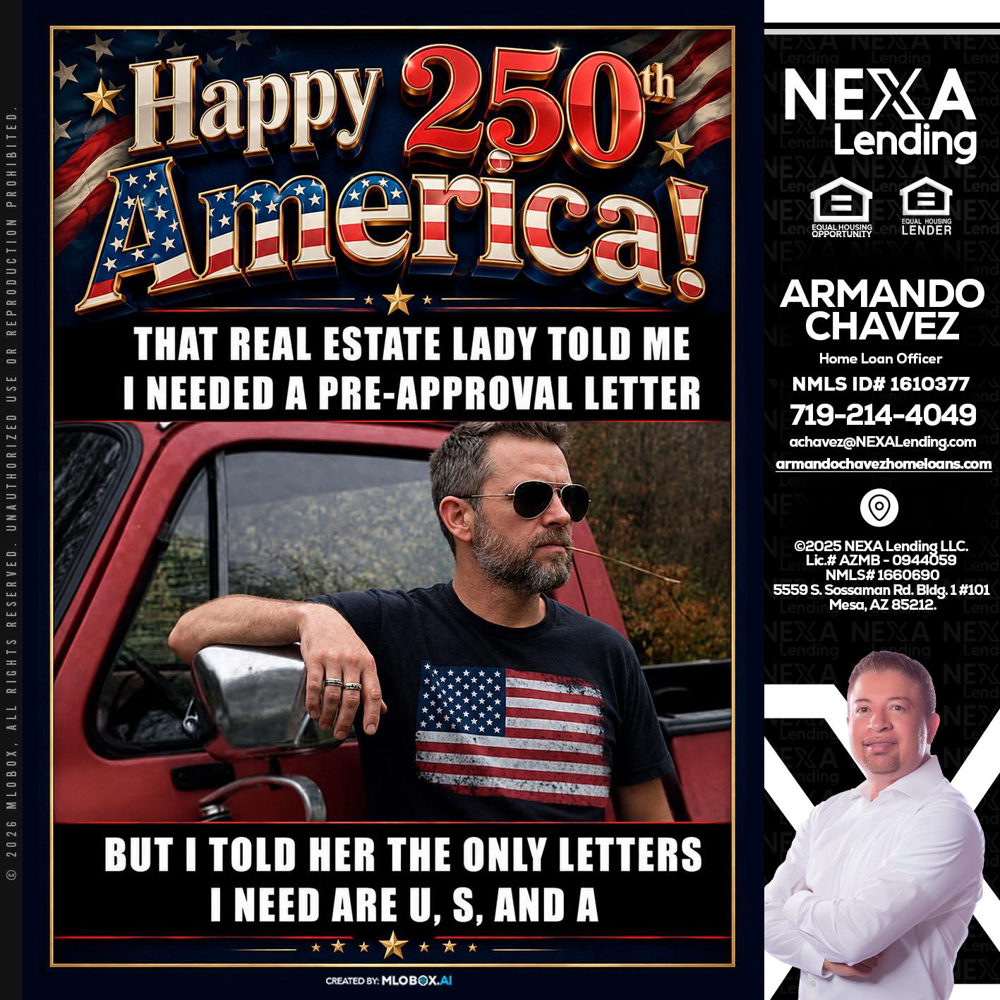 HAPPY 250 TH - Armando Chavez -Home Loan Officer