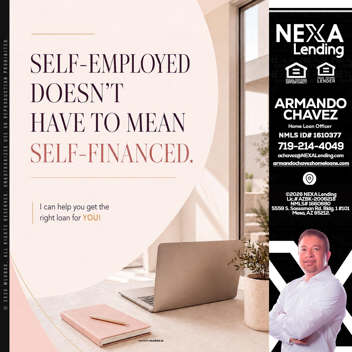 SELF EMPLOYED - Armando Chavez -Home Loan Officer