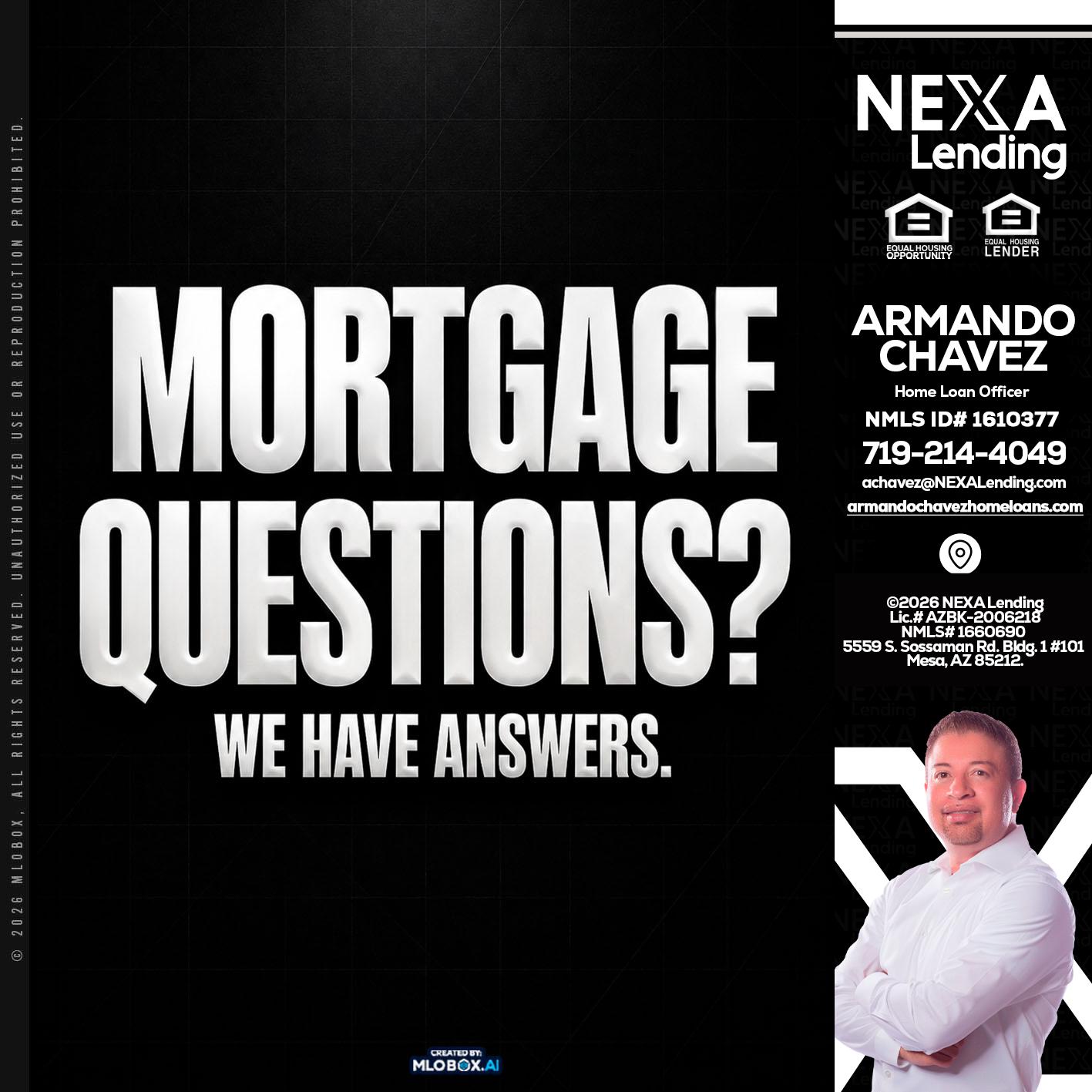 MORTGAGE QUESTION? - Armando Chavez -Home Loan Officer